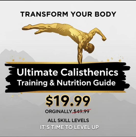 Ultimate Calisthenics Training and Nutrition Guide